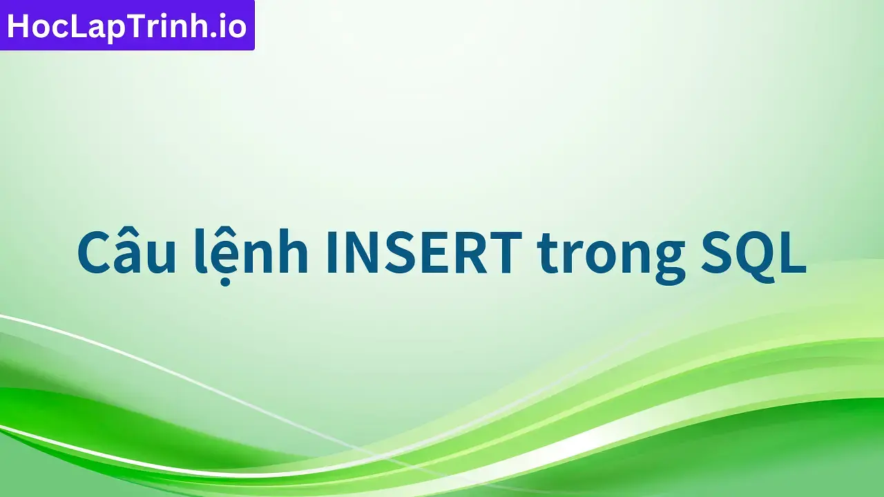Câu lệnh INSERT trong SQL